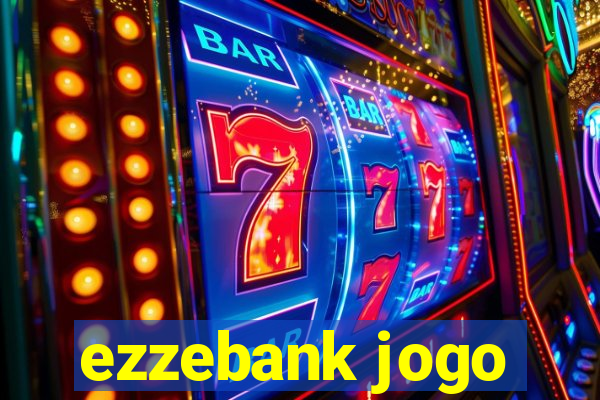 ezzebank jogo